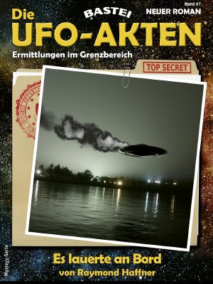 [UFO Akten 67] • Es lauerte an Bord